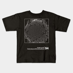 Underworld - Dubnobasswithmyheadman / Minimal Style Graphic Artwork Design Kids T-Shirt